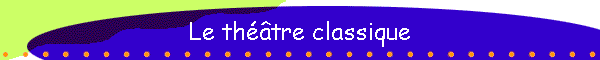 Le thtre classique