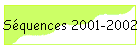 Squences 2001-2002
